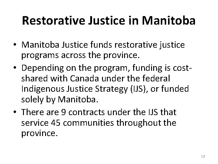 Restorative Justice in Manitoba • Manitoba Justice funds restorative justice programs across the province.
