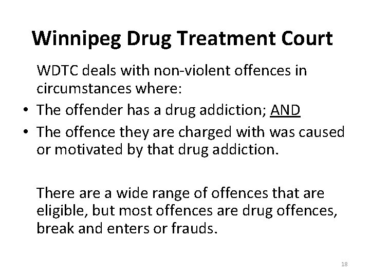 Winnipeg Drug Treatment Court WDTC deals with non-violent offences in circumstances where: • The