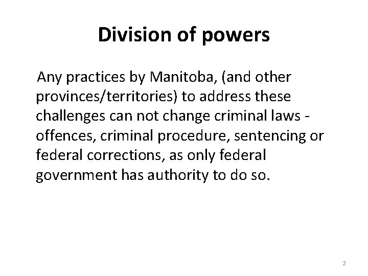 Division of powers Any practices by Manitoba, (and other provinces/territories) to address these challenges