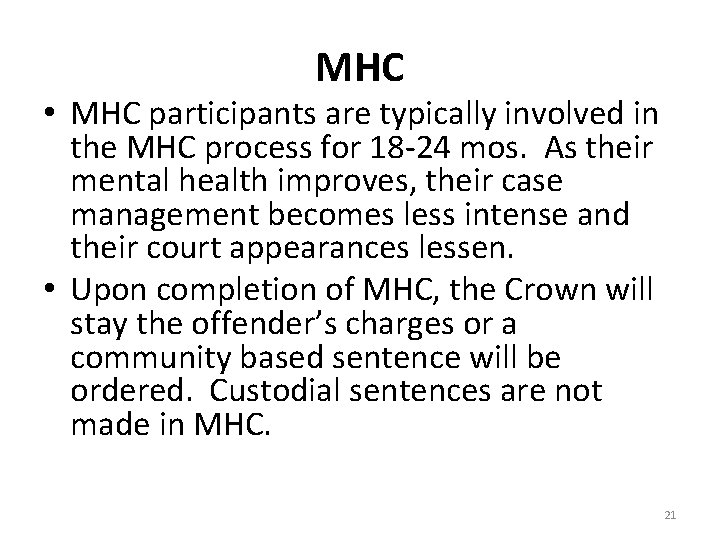 MHC • MHC participants are typically involved in the MHC process for 18 -24