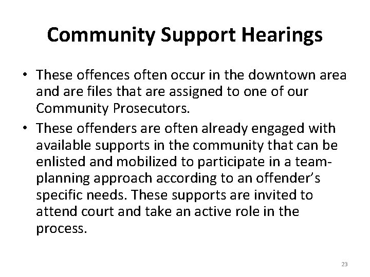 Community Support Hearings • These offences often occur in the downtown area and are