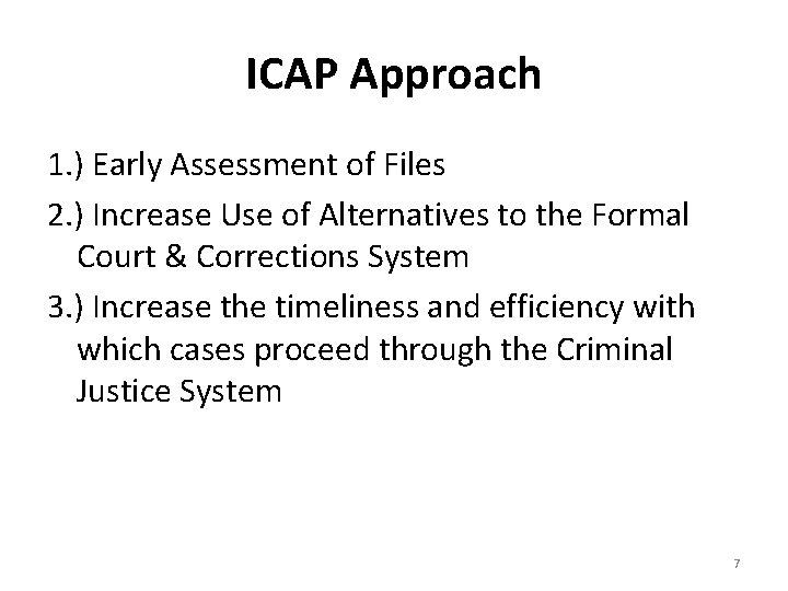 ICAP Approach 1. ) Early Assessment of Files 2. ) Increase Use of Alternatives