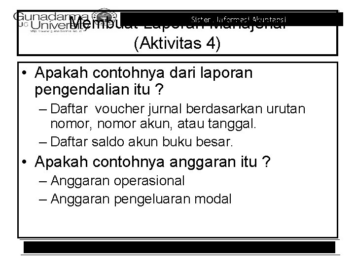 Sistem Informasi Akuntansi Membuat Laporan Manajerial (Aktivitas 4) • Apakah contohnya dari laporan pengendalian