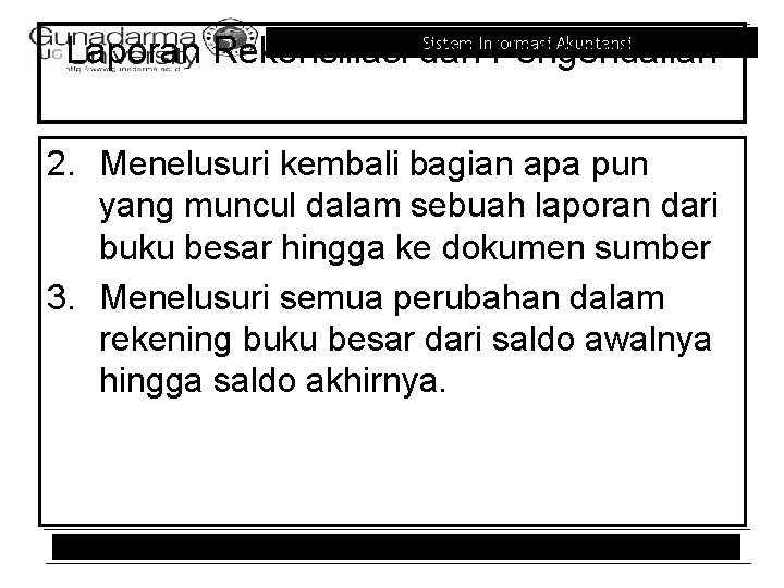 Sistem Informasi Akuntansi Laporan Rekonsiliasi dan Pengendalian 2. Menelusuri kembali bagian apa pun yang