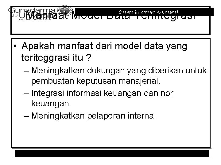 Manfaat Model Data Terintegrasi Sistem Informasi Akuntansi • Apakah manfaat dari model data yang
