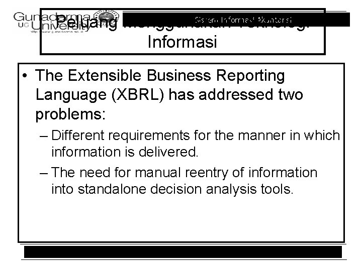 Sistem Informasi Akuntansi Peluang Menggunakan Teknologi Informasi • The Extensible Business Reporting Language (XBRL)