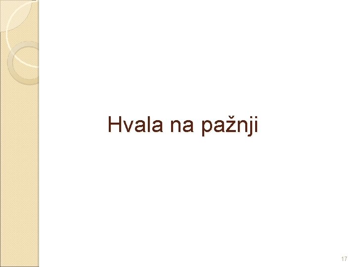 Hvala na pažnji 17 