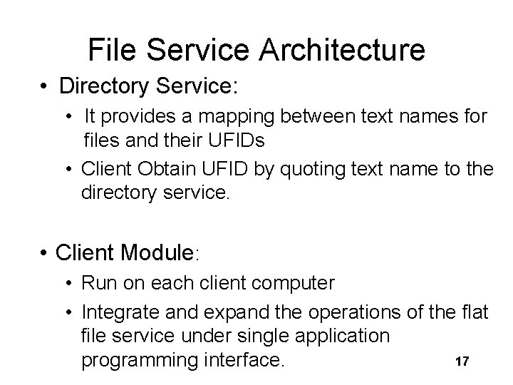File Service Architecture • Directory Service: • It provides a mapping between text names