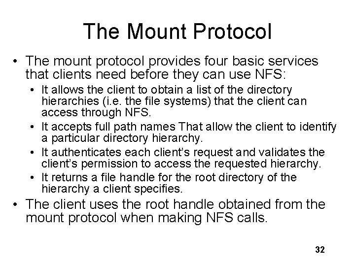 The Mount Protocol • The mount protocol provides four basic services that clients need