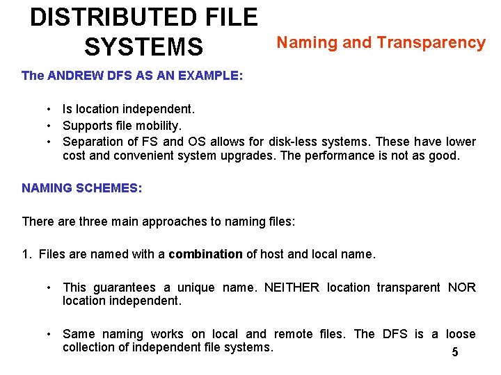 DISTRIBUTED FILE SYSTEMS Naming and Transparency The ANDREW DFS AS AN EXAMPLE: • Is