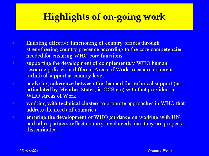 Highlights of on-going work • • • Enabling effective functioning of country offices through