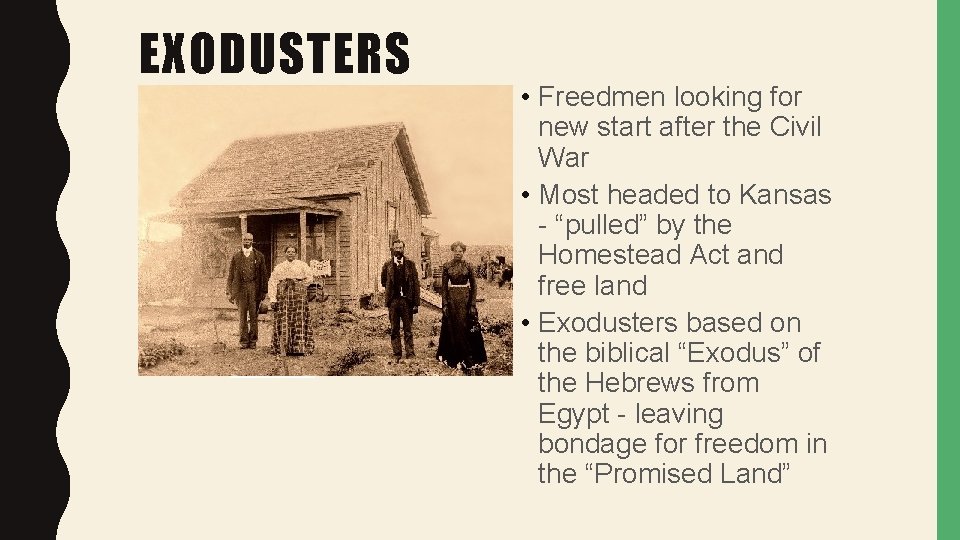 EXODUSTERS • Freedmen looking for new start after the Civil War • Most headed