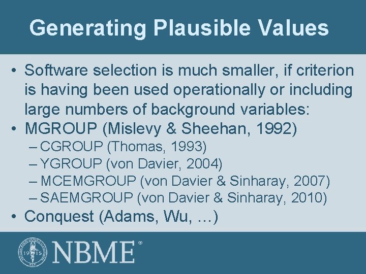 Generating Plausible Values • Software selection is much smaller, if criterion is having been