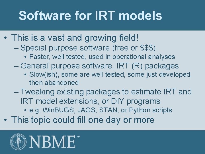 Software for IRT models • This is a vast and growing field! – Special