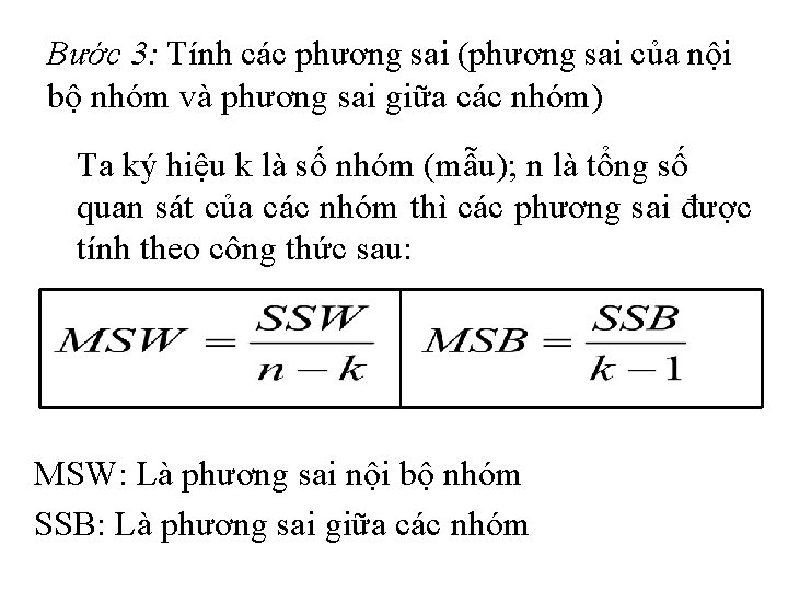 Bước 3: Tính các phương sai (phương sai của nội bộ nhóm và phương