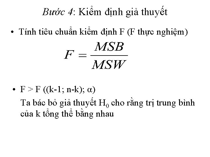 Bước 4: Kiểm định giả thuyết • Tính tiêu chuẩn kiểm định F (F