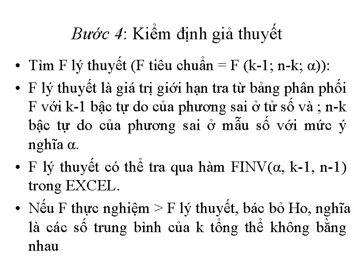 Bước 4: Kiểm định giả thuyết • Tìm F lý thuyết (F tiêu chuẩn