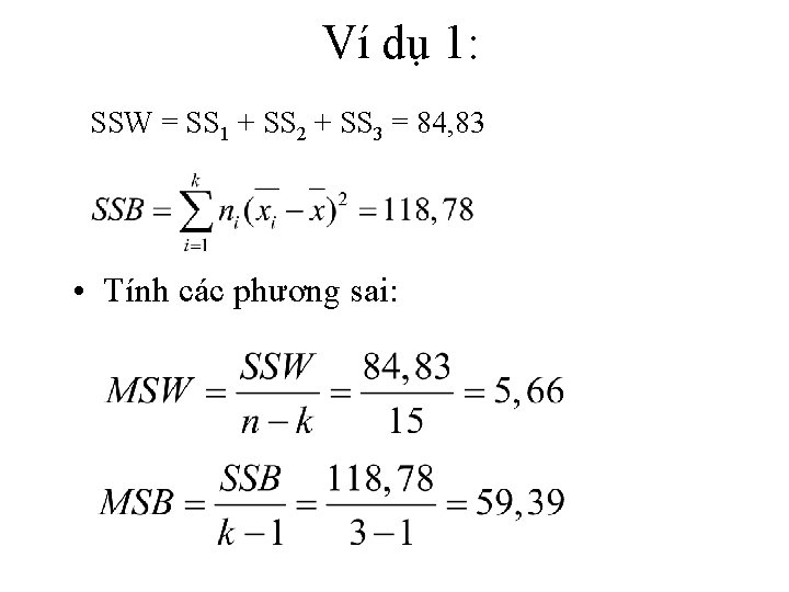 Ví dụ 1: SSW = SS 1 + SS 2 + SS 3 =