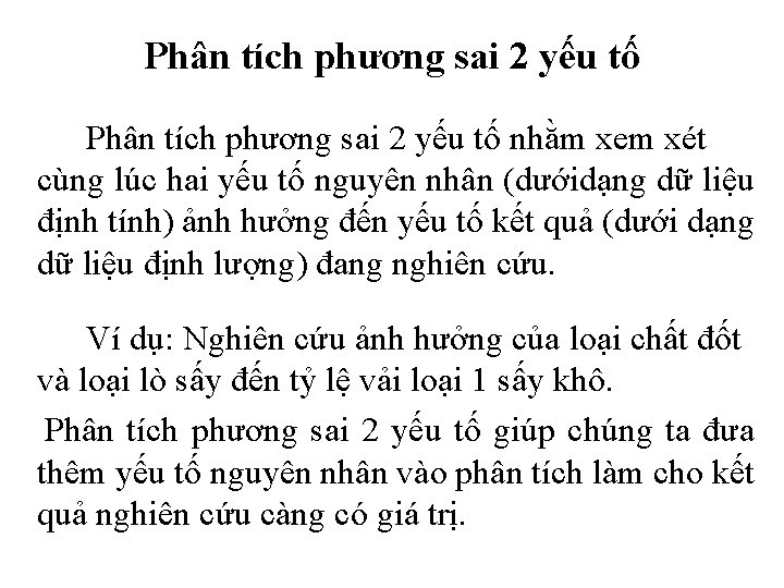 Phân tích phương sai 2 yếu tố nhằm xem xét cùng lúc hai yếu