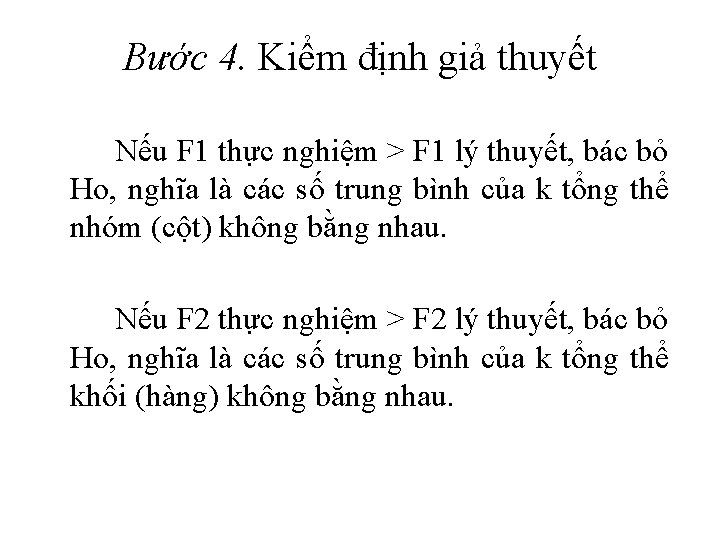 Bước 4. Kiểm định giả thuyết Nếu F 1 thực nghiệm > F 1