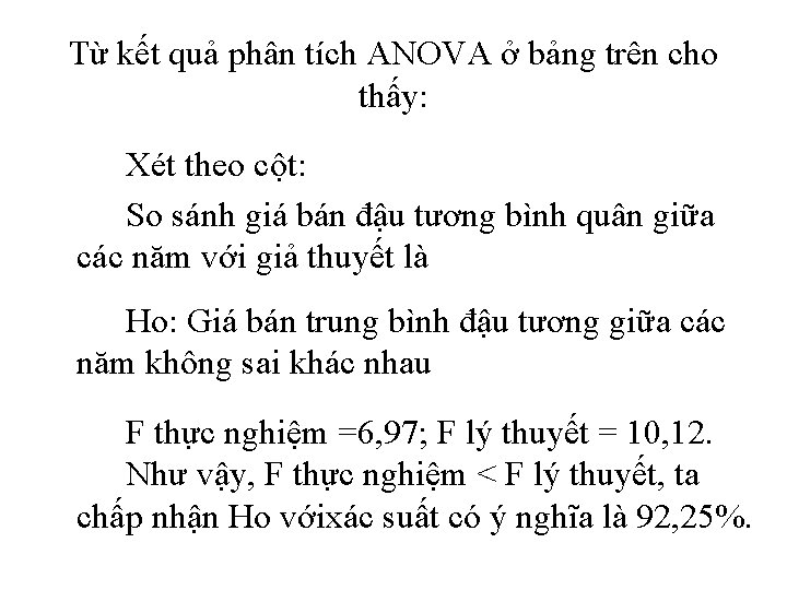 Từ kết quả phân tích ANOVA ở bảng trên cho thấy: Xét theo cột: