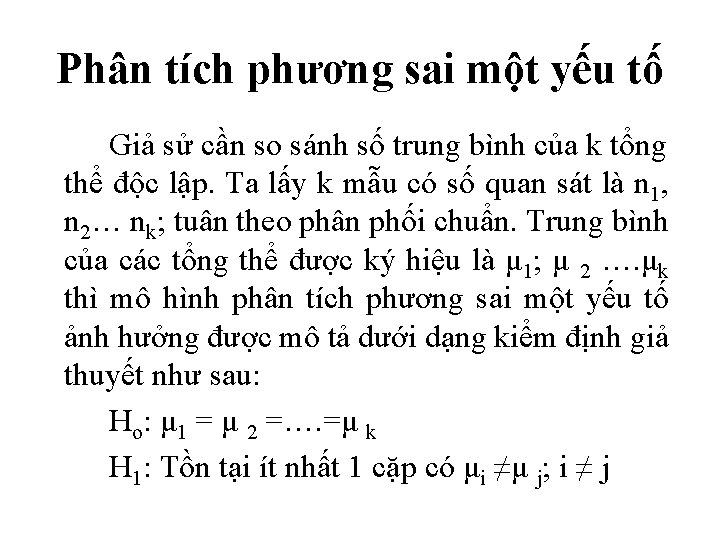 Phân tích phương sai một yếu tố Giả sử cần so sánh số trung