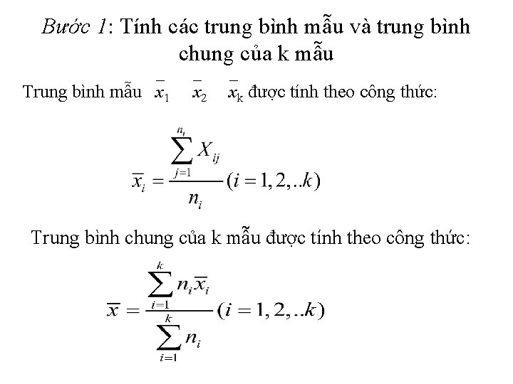 Bước 1: Tính các trung bình mẫu và trung bình chung của k mẫu