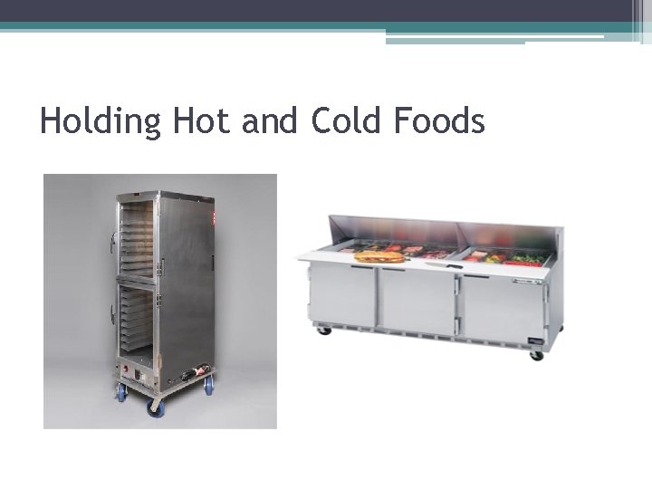 Holding Hot and Cold Foods 