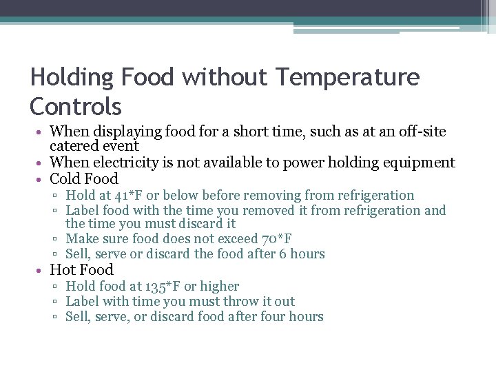 Holding Food without Temperature Controls • When displaying food for a short time, such