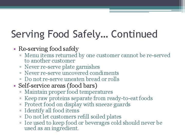 Serving Food Safely… Continued • Re-serving food safely ▫ Menu items returned by one