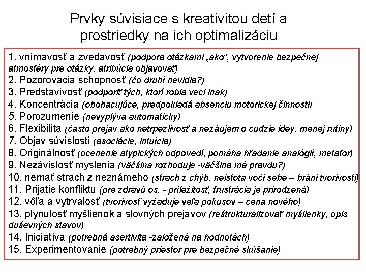 Prvky súvisiace s kreativitou detí a prostriedky na ich optimalizáciu 1. vnímavosť a zvedavosť