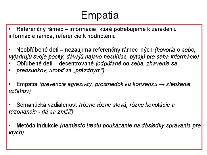 Empatia • Referenčný rámec – informácie, ktoré potrebujeme k zaradeniu informácie rámca, referencie k