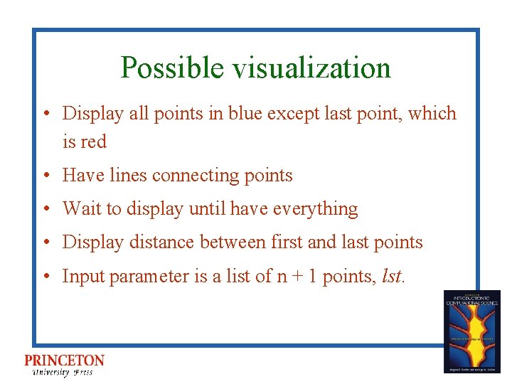 Possible visualization • Display all points in blue except last point, which is red