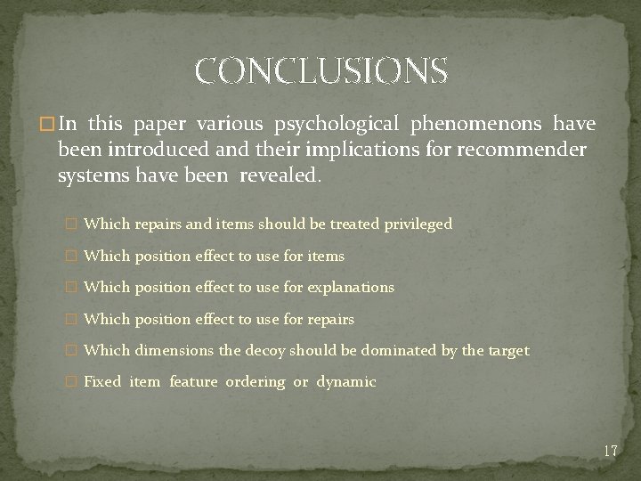 CONCLUSIONS � In this paper various psychological phenomenons have been introduced and their implications