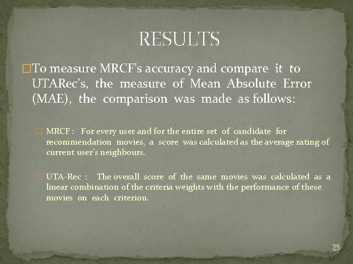 RESULTS �To measure MRCF’s accuracy and compare it to UTARec’s, the measure of Mean