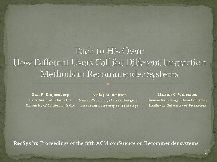 Each to His Own: How Different Users Call for Different Interaction Methods in Recommender
