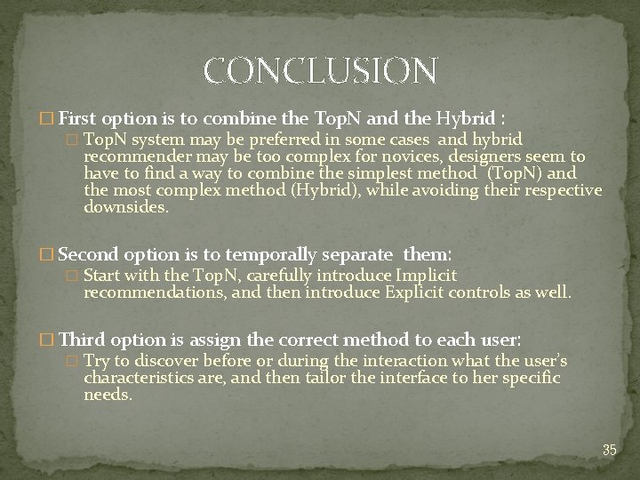 CONCLUSION � First option is to combine the Top. N and the Hybrid :
