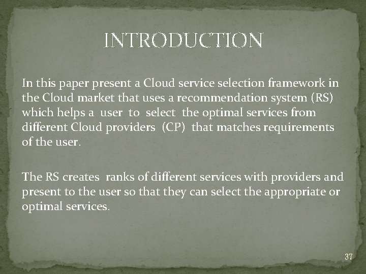 INTRODUCTION In this paper present a Cloud service selection framework in the Cloud market