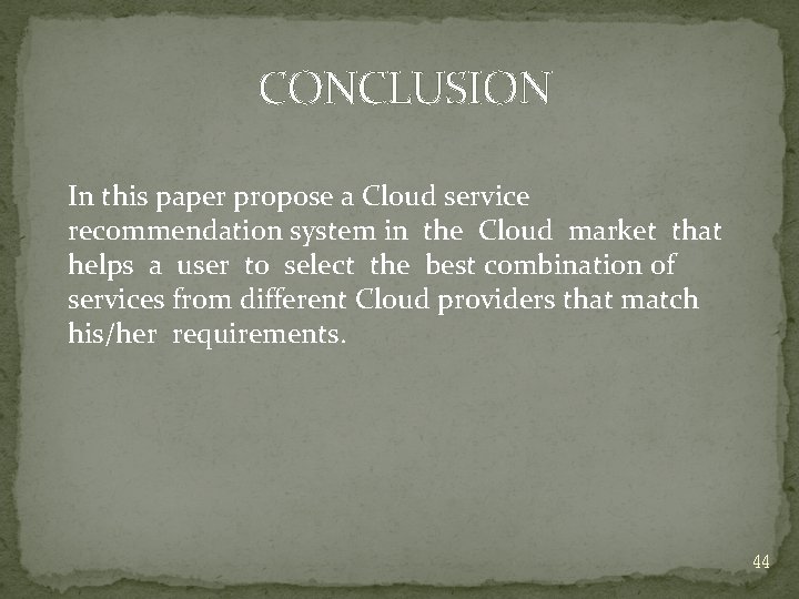 CONCLUSION In this paper propose a Cloud service recommendation system in the Cloud market