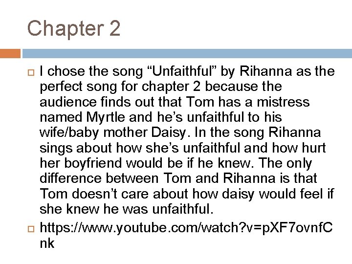 Chapter 2 I chose the song “Unfaithful” by Rihanna as the perfect song for