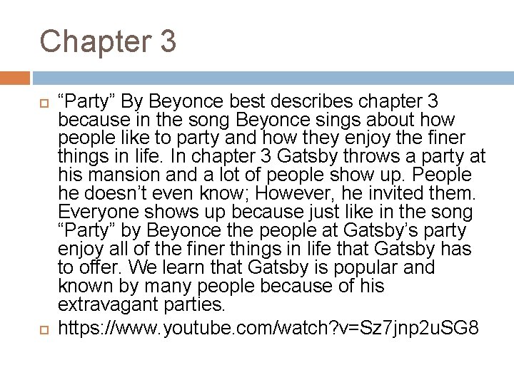 Chapter 3 “Party” By Beyonce best describes chapter 3 because in the song Beyonce