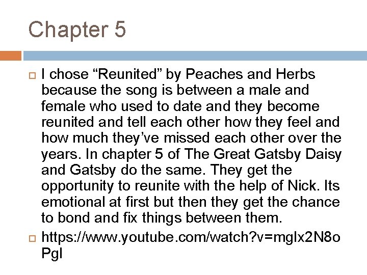 Chapter 5 I chose “Reunited” by Peaches and Herbs because the song is between