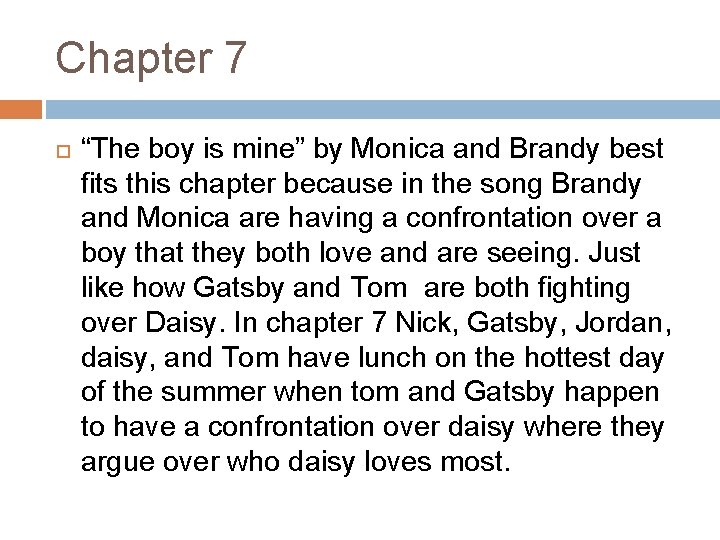 Chapter 7 “The boy is mine” by Monica and Brandy best fits this chapter