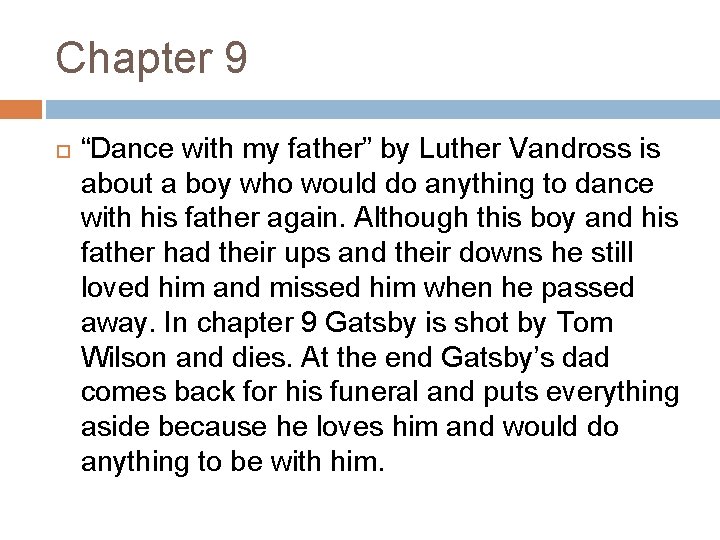 Chapter 9 “Dance with my father” by Luther Vandross is about a boy who