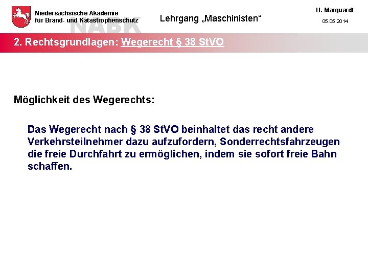 NABK Niedersächsische Akademie für Brand- und Katastrophenschutz Lehrgang „Maschinisten“ U. Marquardt 05. 2014 2.