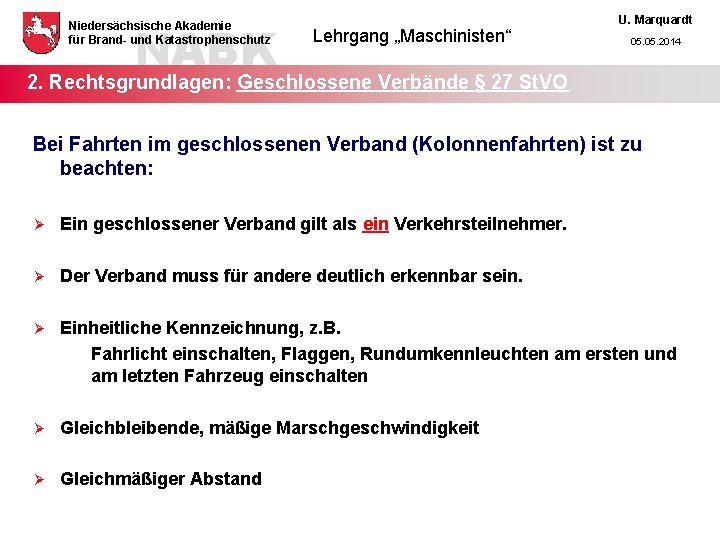 NABK Niedersächsische Akademie für Brand- und Katastrophenschutz Lehrgang „Maschinisten“ U. Marquardt 05. 2014 2.