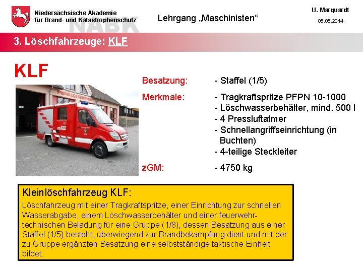 NABK Niedersächsische Akademie für Brand- und Katastrophenschutz Lehrgang „Maschinisten“ U. Marquardt 05. 2014 3.