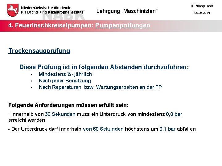 NABK Niedersächsische Akademie für Brand- und Katastrophenschutz Lehrgang „Maschinisten“ U. Marquardt 05. 2014 4.