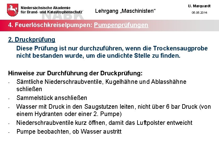 NABK Niedersächsische Akademie für Brand- und Katastrophenschutz Lehrgang „Maschinisten“ U. Marquardt 05. 2014 4.