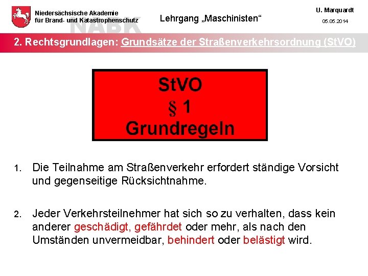 NABK Niedersächsische Akademie für Brand- und Katastrophenschutz Lehrgang „Maschinisten“ U. Marquardt 05. 2014 2.